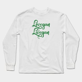 Vegan Gift - Love Vegan, Live Vegan Long Sleeve T-Shirt